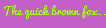 Image with Font Color 99FF00 and Background Color C45FC9